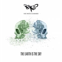 The Moth Gatherer : The Earth Is the Sky